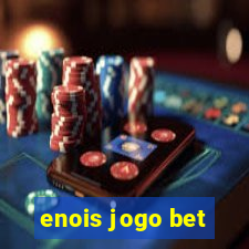 enois jogo bet