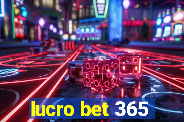 lucro bet 365