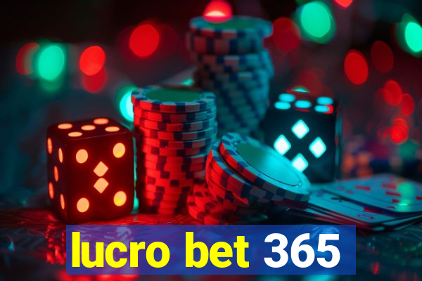 lucro bet 365