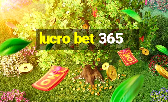 lucro bet 365