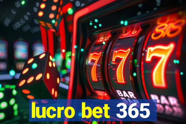 lucro bet 365