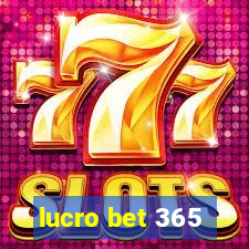 lucro bet 365