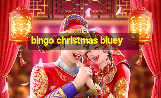 bingo christmas bluey