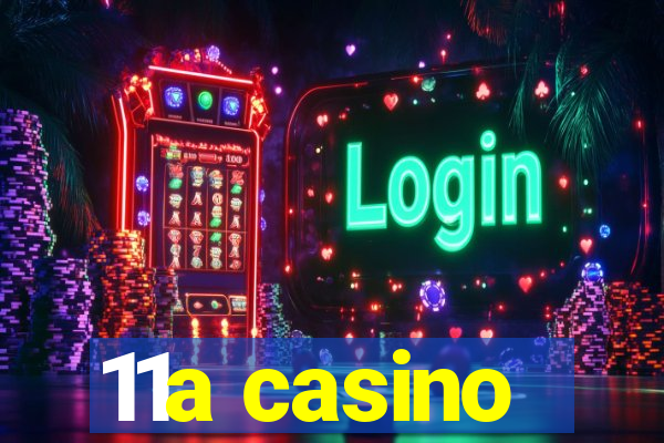 11a casino