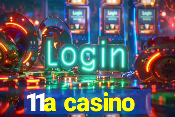 11a casino