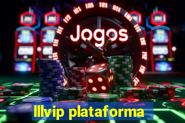 lllvip plataforma