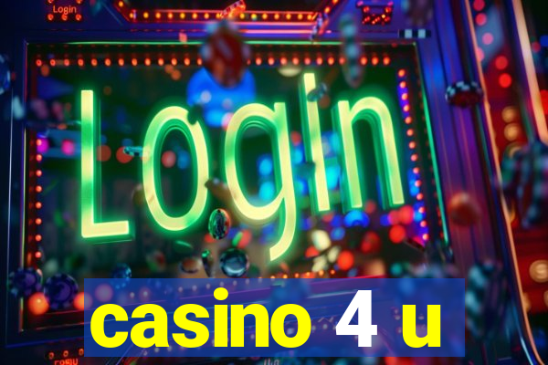 casino 4 u