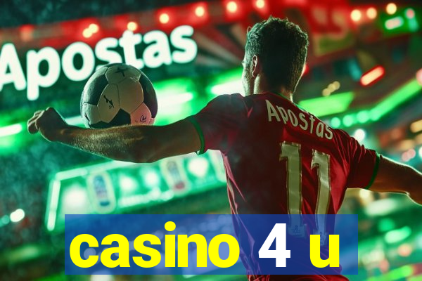 casino 4 u