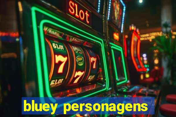 bluey personagens