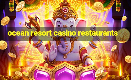 ocean resort casino restaurants