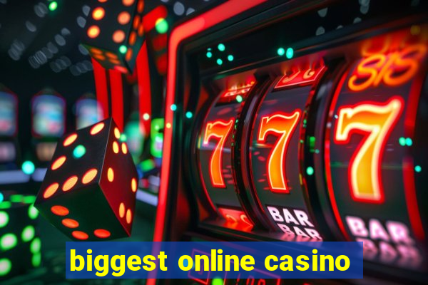 biggest online casino