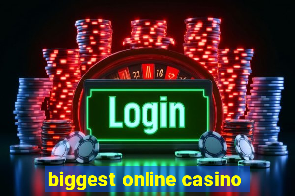 biggest online casino