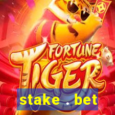 stake . bet