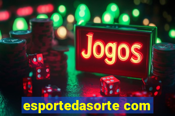 esportedasorte com