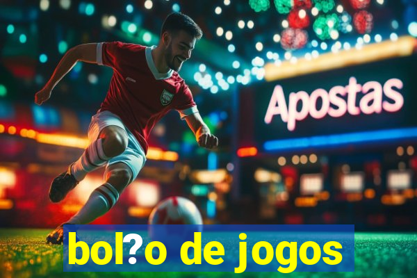 bol?o de jogos