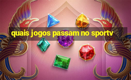 quais jogos passam no sportv