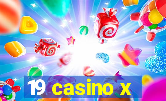 19 casino x