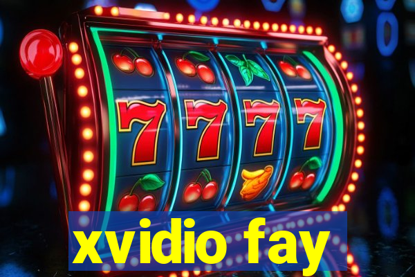 xvidio fay