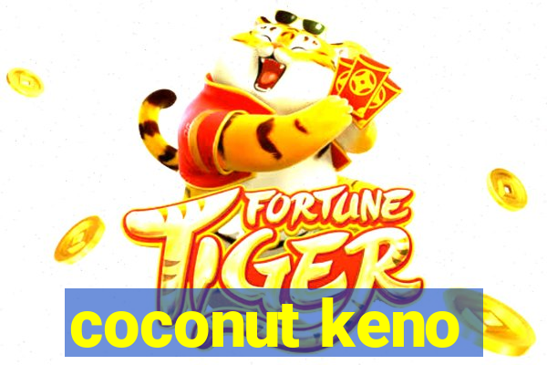 coconut keno