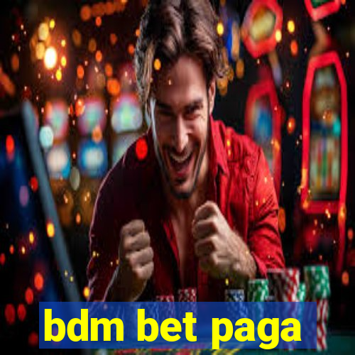 bdm bet paga