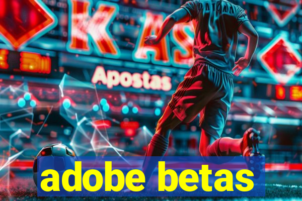 adobe betas