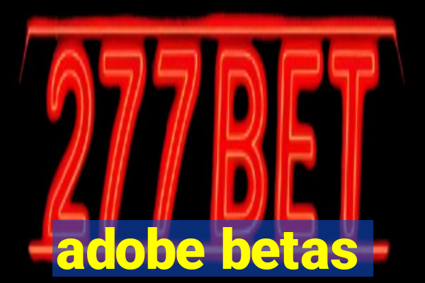 adobe betas