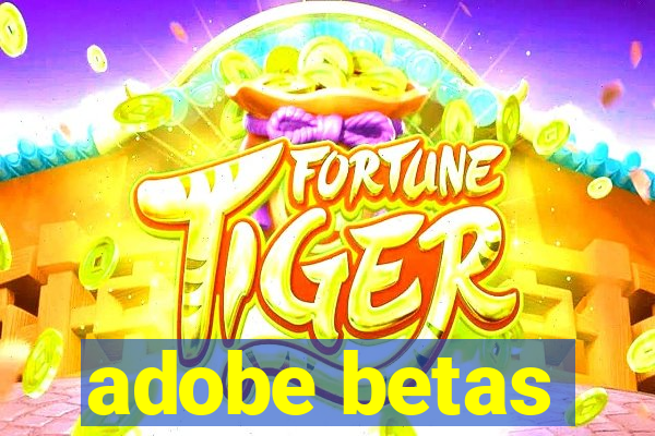 adobe betas