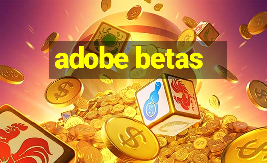 adobe betas