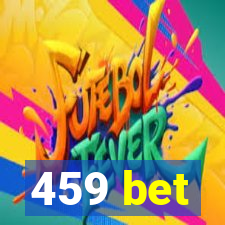 459 bet