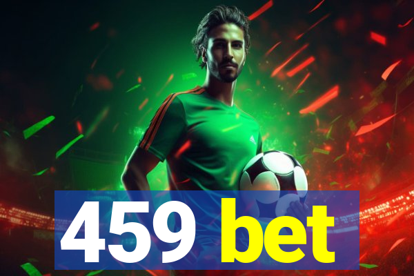 459 bet