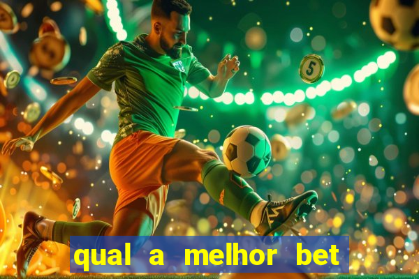 qual a melhor bet para jogar