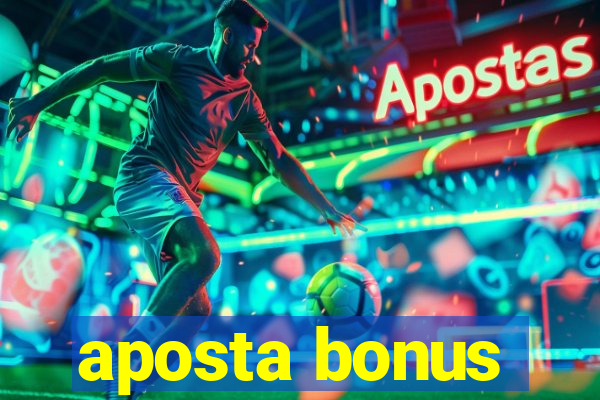 aposta bonus