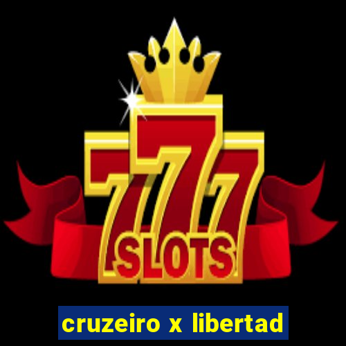 cruzeiro x libertad