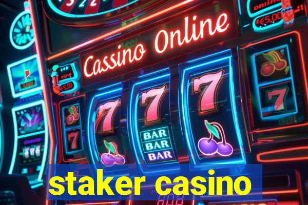 staker casino