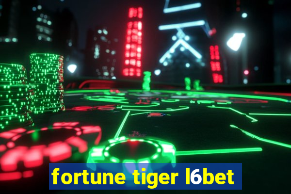 fortune tiger l6bet