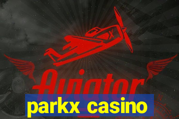 parkx casino