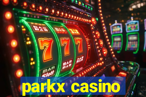 parkx casino