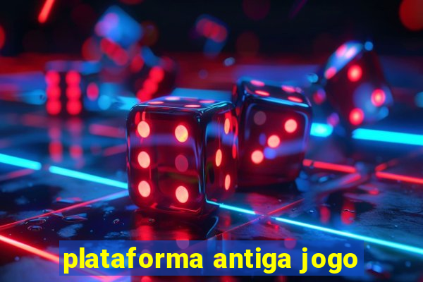 plataforma antiga jogo