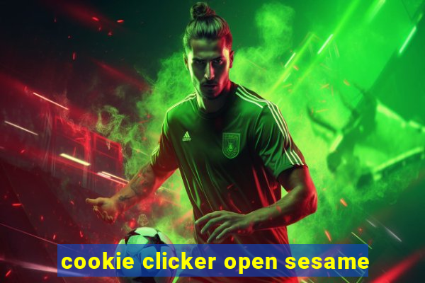 cookie clicker open sesame