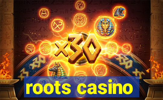 roots casino