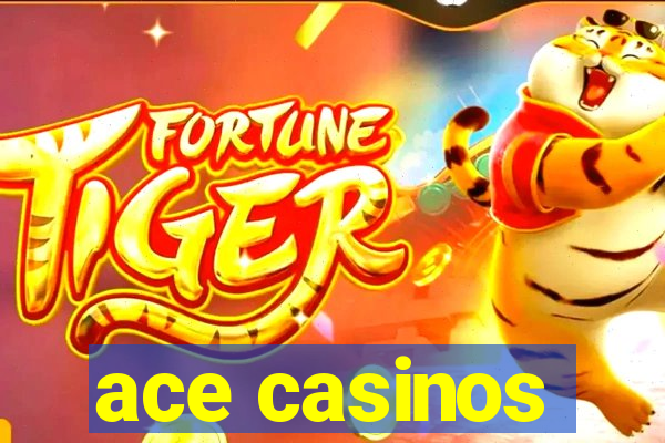 ace casinos