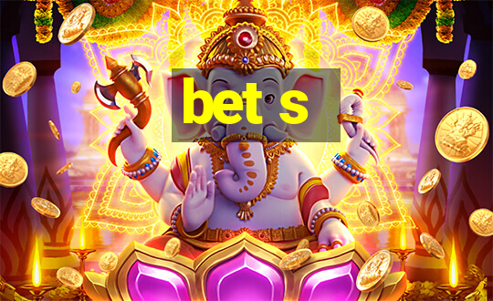 bet s