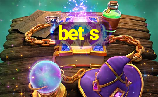 bet s