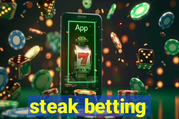 steak betting