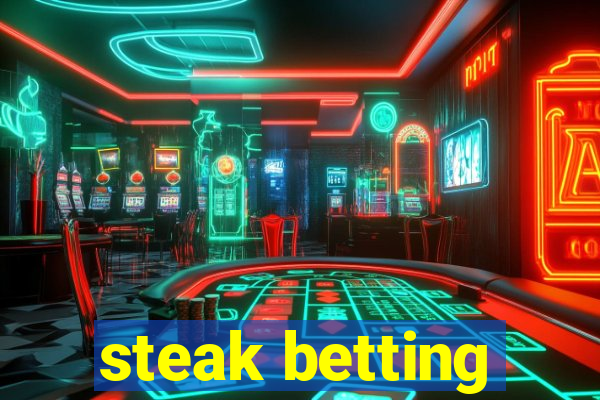 steak betting