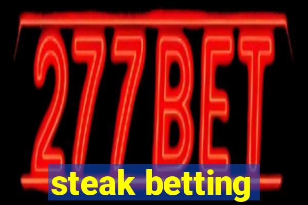 steak betting