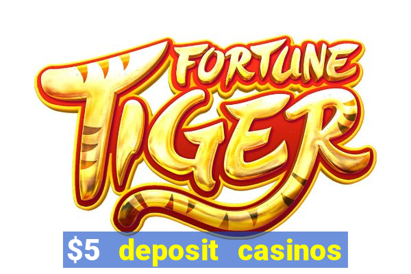 $5 deposit casinos nz 2022