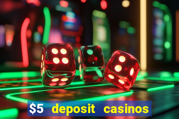 $5 deposit casinos nz 2022