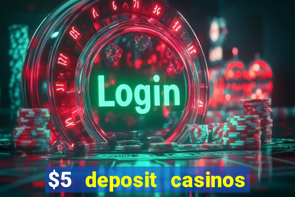 $5 deposit casinos nz 2022