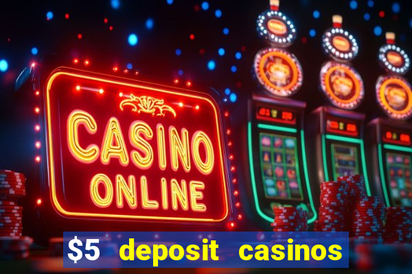 $5 deposit casinos nz 2022